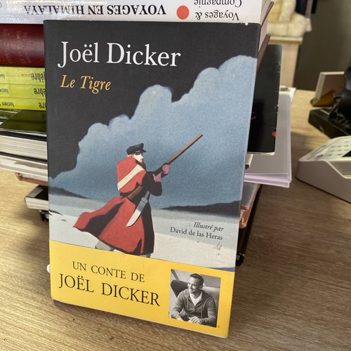 Joël dicker le tigre - dicker,