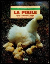 Jean-Claude Périquet, La poule - Races. Conditions d'élevage. Hygiène et...