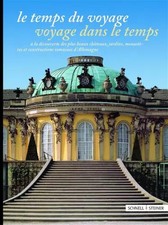 Le temps du voyage - Voyage dans le temps: á la découverte des plus beaux châtea