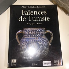 Alain & Dalila Loviconi - Faïences de Tunisie - Editions Céres Edisud 1994