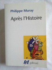 Après l'histoire - Philippe Muray