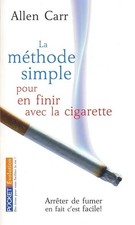 La Méthode simple pour en finir avec la cigarette - Allen Carr