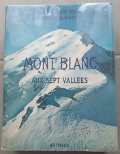 Mont Blanc aux sept vallées / Frison-Roche - Tairraz - Arthaud 1959 - avec carte