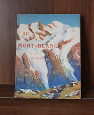 AU MONT BLANC R.TISSOT -1925- - LES BEAUX PAYS J.REY - TBE