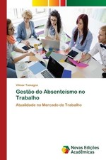 Vilmar Tamagno Gestão do Absenteísmo no Trabalho (Poche)