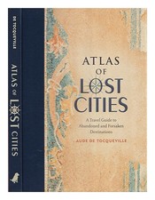 GROUARD DE TOCQUEVILLE, AUDE Atlas des villes perdues : un guide de voyage po...