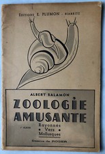 LIVRE illustré ZOOLOGIE AMUSANTE 1943 Albert SALOMON éd PLUMON Biarritz ESCARGOT