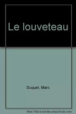 LE LOUVETEAU, Marc Duquet