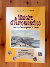 HISTOIRE D'ARROMANCHES TOME 1