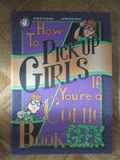 HOW TO PICK UP GIRLS IF YOU'RE A COMIC GEEK NEAR MINT  (Z29)