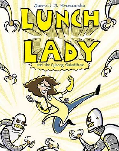 Lunch lady and the cyborg - and,