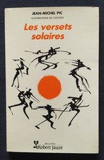 Les versets solaires. Jean-Michel Pic. Illustré par Costiou. Robert Jauze 1991.