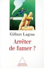 Arrêter de fumer ? - Gilbert Lagrue - V666503