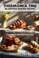 Thermomix TM6: 80 Artisan