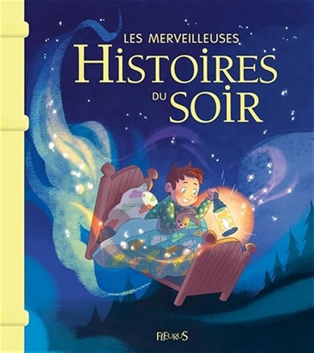 Les merveilleuses histoires - , du