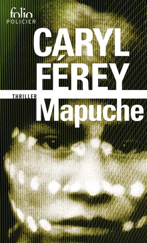 Mapuche caryl férey - mapuche,,