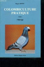Colombiculture pratique - tome 1 - l'elevage - Artese hugues - 19