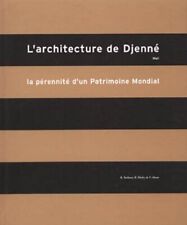 L'ARCHITECTURE DE DJENNÉ, MALI. La Pérennité d'un Patrimoine Mondial  B