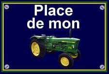 plaque " PLACE DE MON TRACTEUR