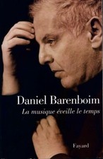 La musique éveille le temps - Daniel Barenboim - V1951931
