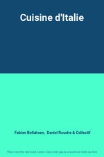 Cuisine d'Italie, Fabien Bellahsen, Daniel Rouche et Collectif