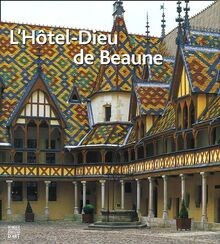 Lhôtel dieu beaune de - lhôtel-dieu,
