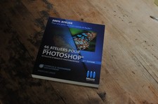 LIVRE PHOTO : 46 ATELIERS POUR ADOBE PHOTOSHOP 2° EDITION MICRO-APPLICATION 