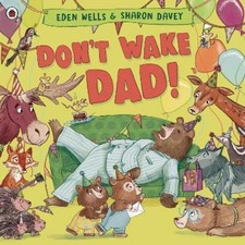 Eden Wells Don't Wake Dad