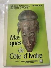 MASQUES DE COTE D'IVOIRE - MUSEE NATIONAL DE COTE D'IVOIRE - B. HOLAS
