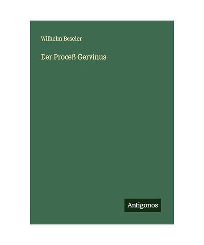 Der proceß gervinus beseler - der,
