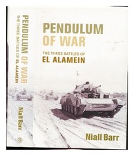 BARR, NIALL Pendule de guerre : les trois batailles d'El Alamein / Niall Barr...