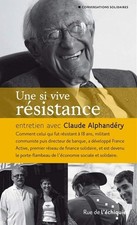 Une si vive résistance - Alphandéry, Claude