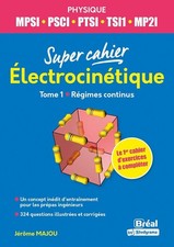 Electrocinétique Physique MPSI PSCI PTSI TSI1 MP2I: Tome 1 Régimes