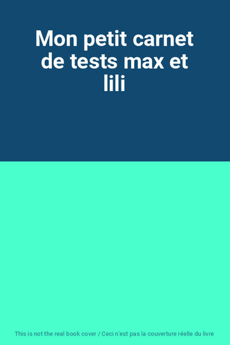 Mon petit carnet tests - tests, max