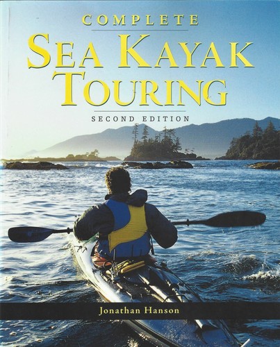 Complete sea kayak touring - kayak, by