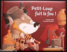 Album Jeunesse - Petit-Loup Fait le Fou - Tardif & Hermouet - Eds. Auzou - 2011
