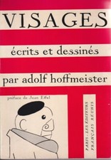 HOFFMEISTER Adolf  - VISAGES écrits et dessinés - 1964 - Préface de Jean EFFEL