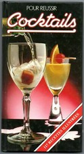Pour réussir vos COCKTAILS