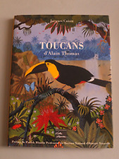TOUCANS d'Alain Thomas par Jacques Cuisin (  Stanne 2000 ) : superbe état !