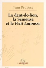 La Dent-de-Lion, la Semeuse et