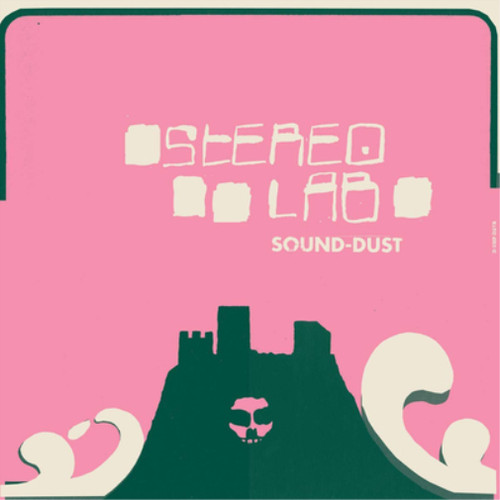 Stereolab sound dust - stereolab, sound-dust