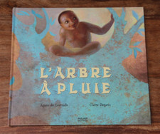 L'ARBRE A PLUIE - A. DE LESTRADE / C. DEGANS - MILAN JEUNESSE - 2007