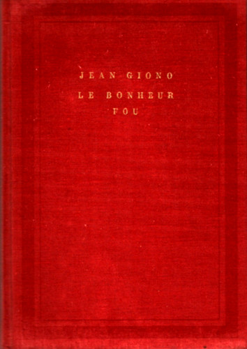 Jean giono bonheur fou - le,