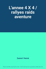 L'annee 4 X 4 / rallyes raids