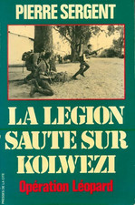 La légion saute sur Kolwezi - Pierre Sergent - V2136420