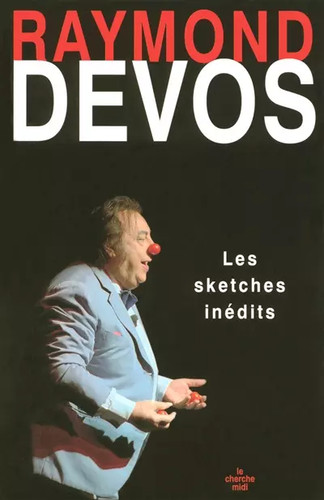 Les sketches inédits raymond - sketches, inédits,