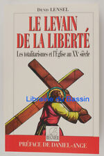 Le levain de la liberté Les totalitarismes et l'Eglise au XXe Lensel 1996 Envoi