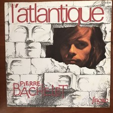PIERRE BACHELET - L'ATLANTIQUE " 45t 48018