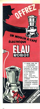 publicité Advertising  0922  1955   Elau Robot   moulin a café électrique