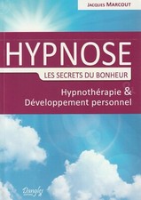 HYPNOSE-LES SECRETS DU BONHEUR DE JACQUES MARCOUT EDITIONS DANGLES